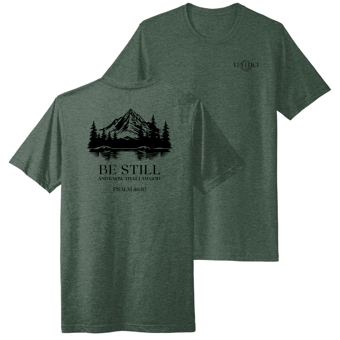Be Still T-Shirt Heathered Forest Green Front And Back