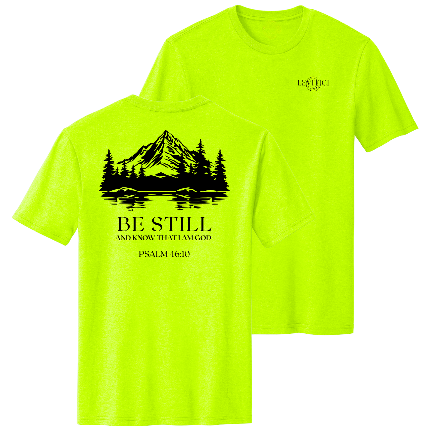 BE STILL TEE - SAFETY GREEN