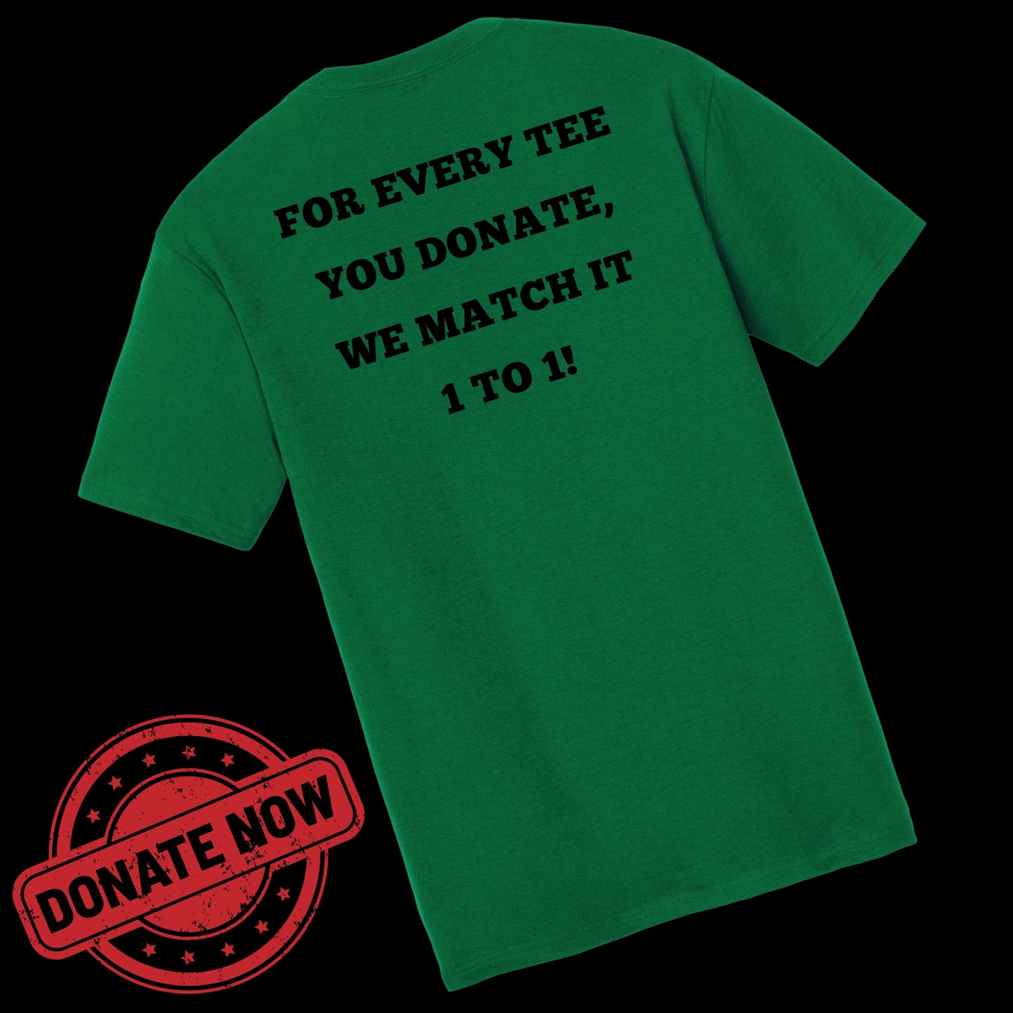 DONATION TEE - 1 TO 1 MATCH